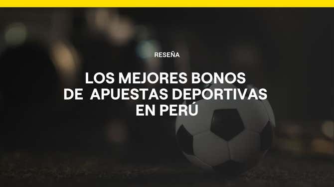 Fútbol Peruano y Clásico: Combinando Mercados Para Maximizar Valor